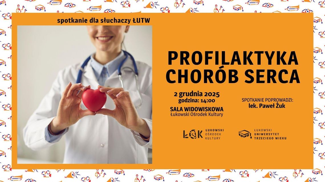 Spotkanie dla słuchaczy ŁUTW: "Profilaktyka chorób serca"