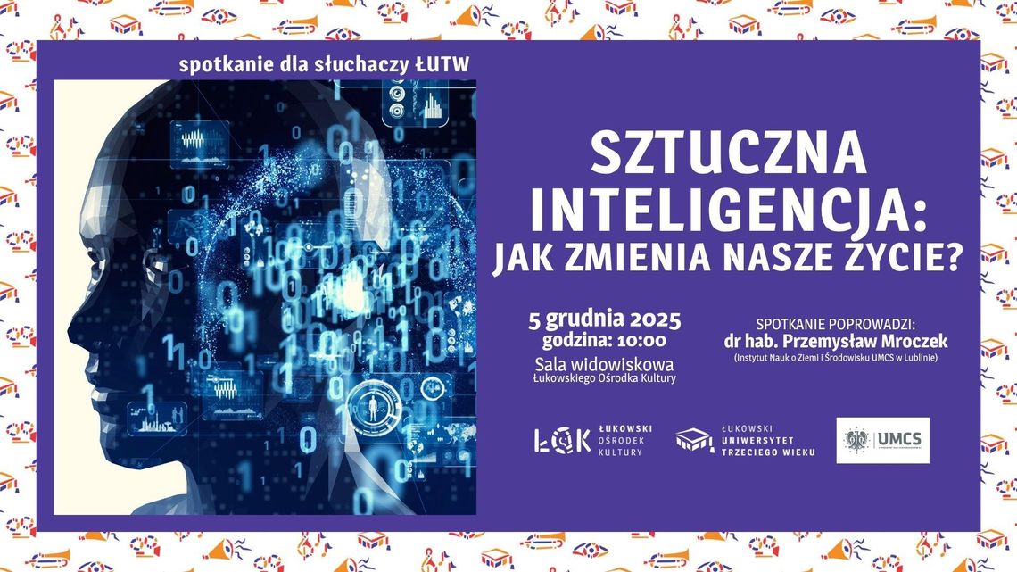 Spotkanie dla słuchaczy ŁUTW: "Sztuczna inteligencja: jak zmienia nasze życie?"