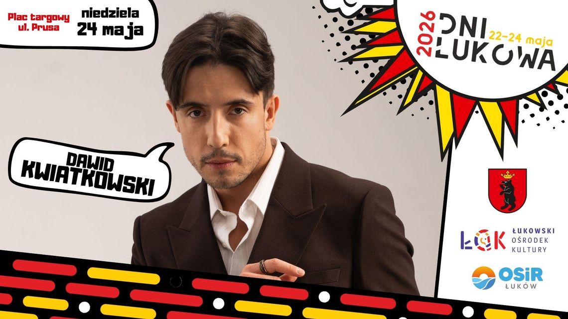 Uwaga! Dawid Kwiatkowski gwiazdą Dni Łukowa26!