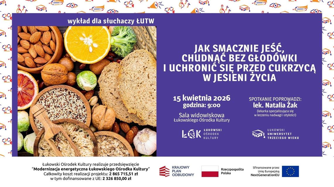 Wykład ŁUTW: "Jak smacznie jeść, chudnąć bez głodówki i uchronić się przed cukrzycą w jesieni życia"